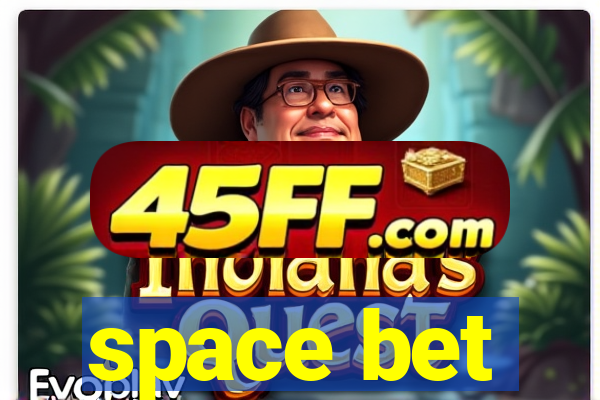 space bet